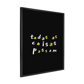 Quadro Decorativo As Coisas Passam | Bianca Maynara - Meu Rodapé