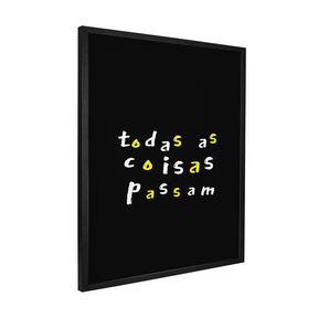 Quadro Decorativo As Coisas Passam | Bianca Maynara - Meu Rodapé