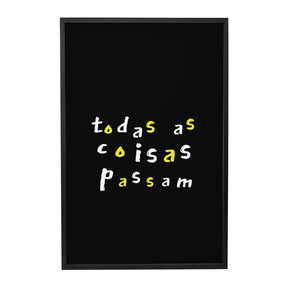 Quadro Decorativo As Coisas Passam | Bianca Maynara - Meu Rodapé