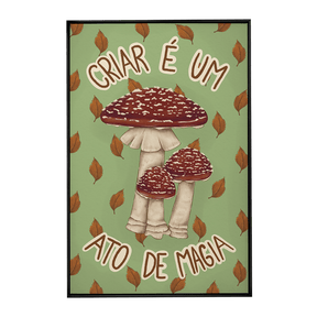Quadro Decorativo Criar é um Ato de Magia | Nicole Neves - Meu Rodapé