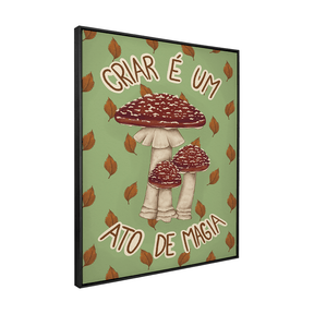 Quadro Decorativo Criar é um Ato de Magia | Nicole Neves - Meu Rodapé