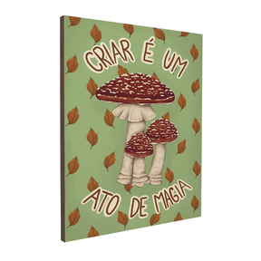 Quadro Decorativo Criar é um Ato de Magia | Nicole Neves - Meu Rodapé