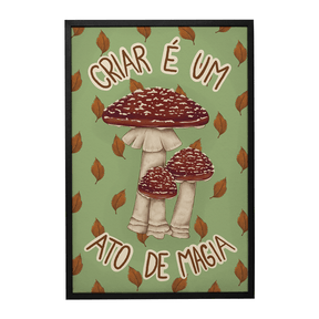 Quadro Decorativo Criar é um Ato de Magia | Nicole Neves - Meu Rodapé