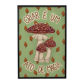 Quadro Decorativo Criar é um Ato de Magia | Nicole Neves - Meu Rodapé