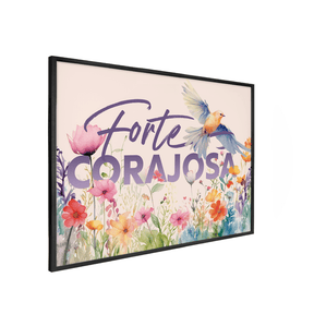 Quadro Decorativo Seja Forte e Corajosa | Larissa Grace - Meu Rodapé